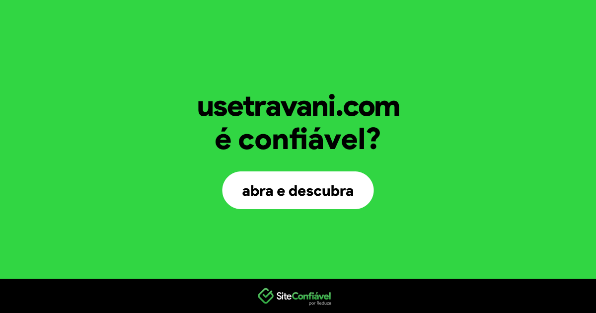 O site usetravani.com é confiável?