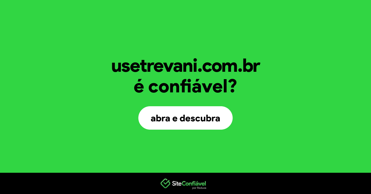O site usetrevani.com.br é confiável?