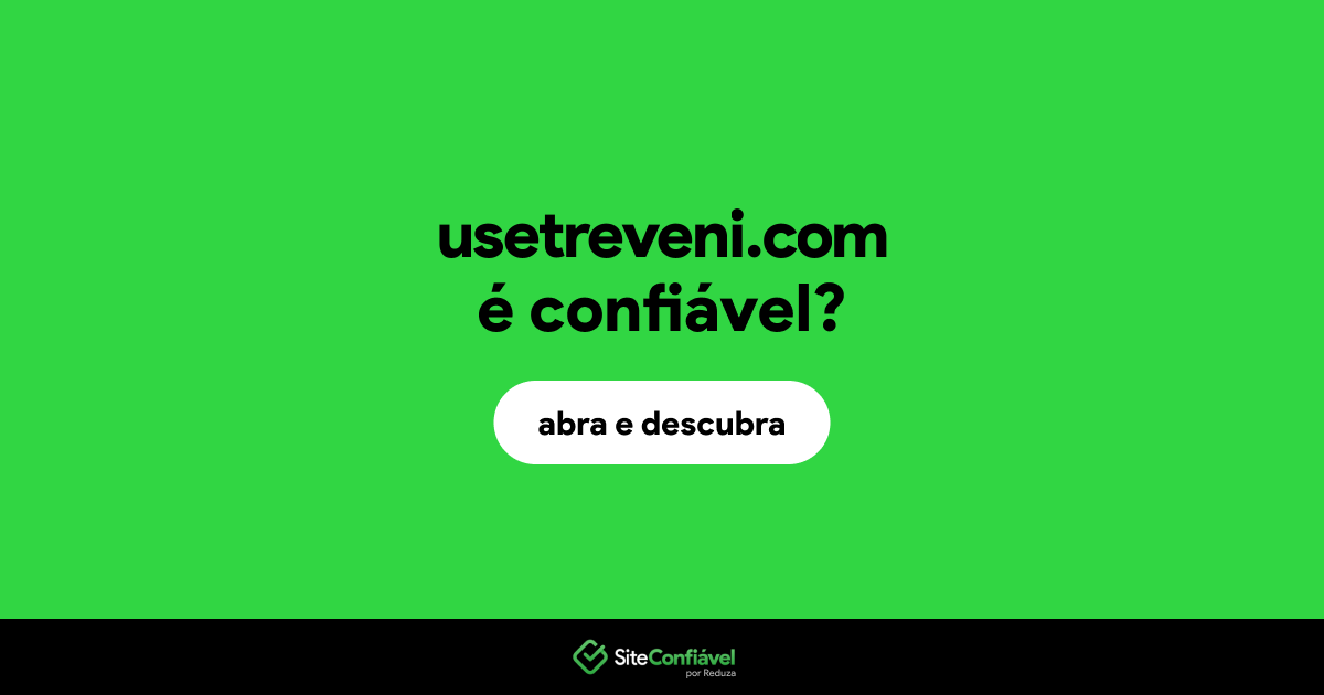 O site usetreveni.com é confiável?