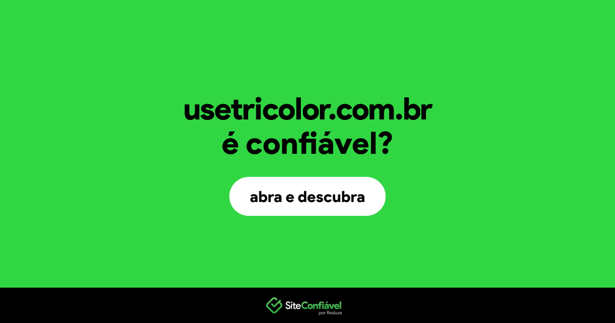 O site usetricolor.com.br é confiável?