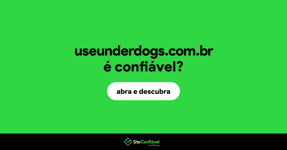 O site useunderdogs.com.br é confiável?