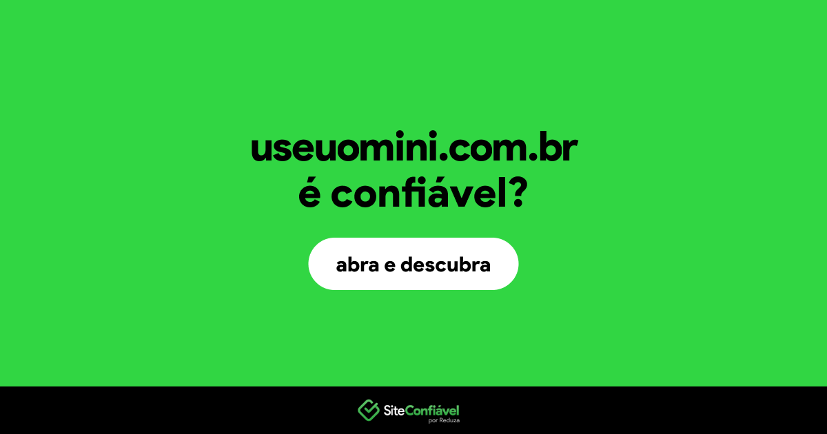 O site useuomini.com.br é confiável?