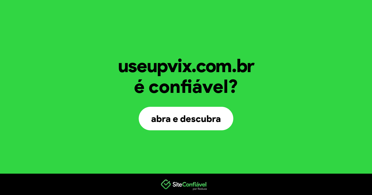 O site useupvix.com.br é confiável?
