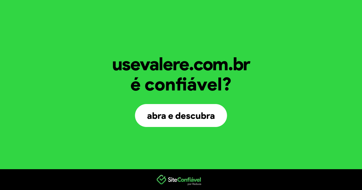 O site usevalere.com.br é confiável?
