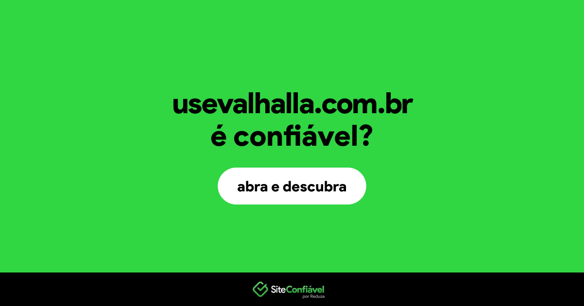 O site usevalhalla.com.br é confiável?