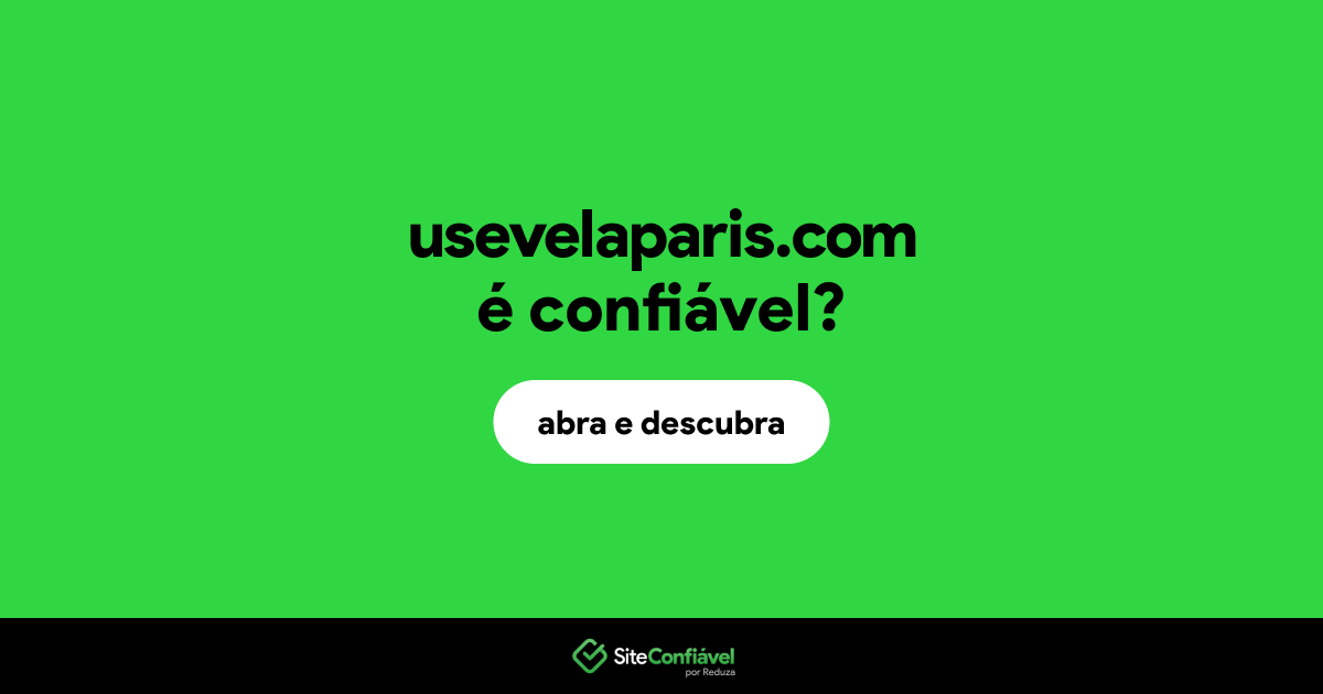 O site usevelaparis.com é confiável?