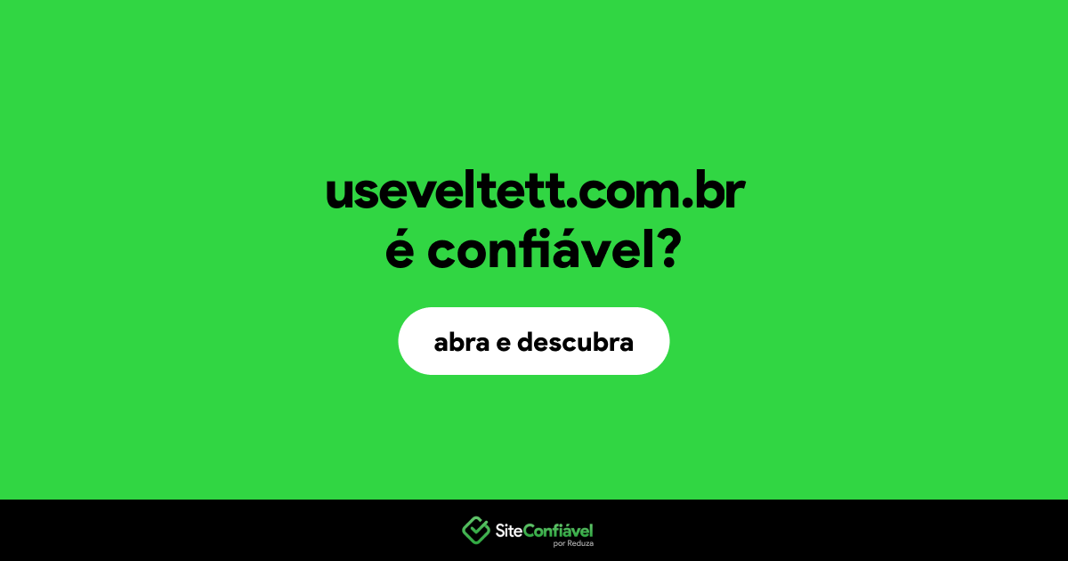 O site useveltett.com.br é confiável?