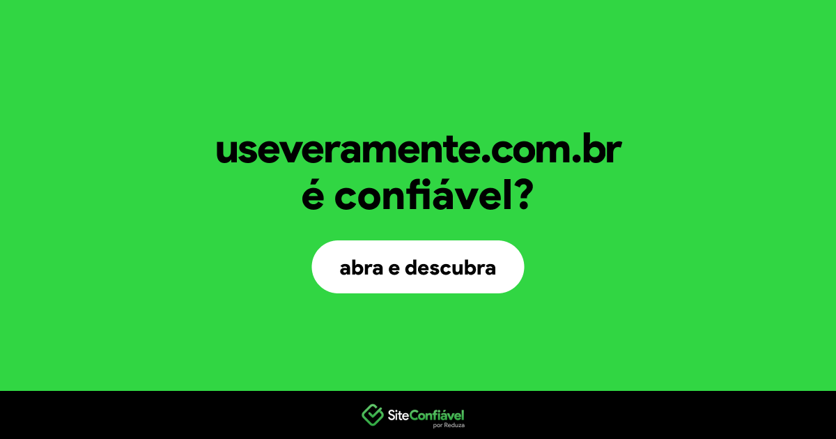 O site useveramente.com.br é confiável?
