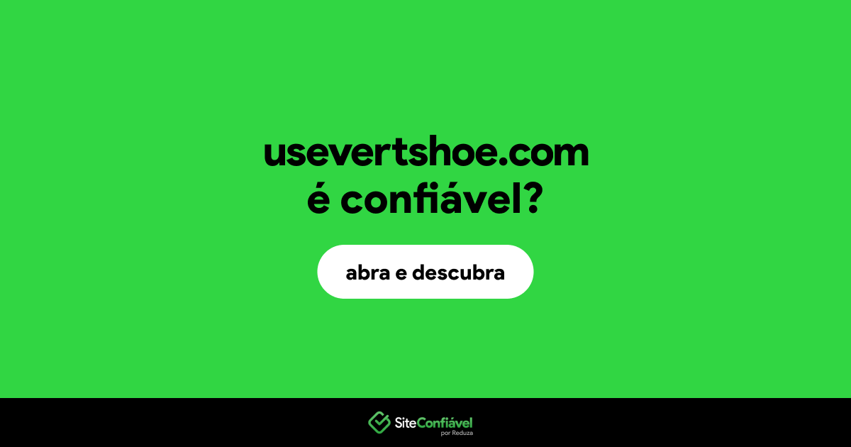 O site usevertshoe.com é confiável?