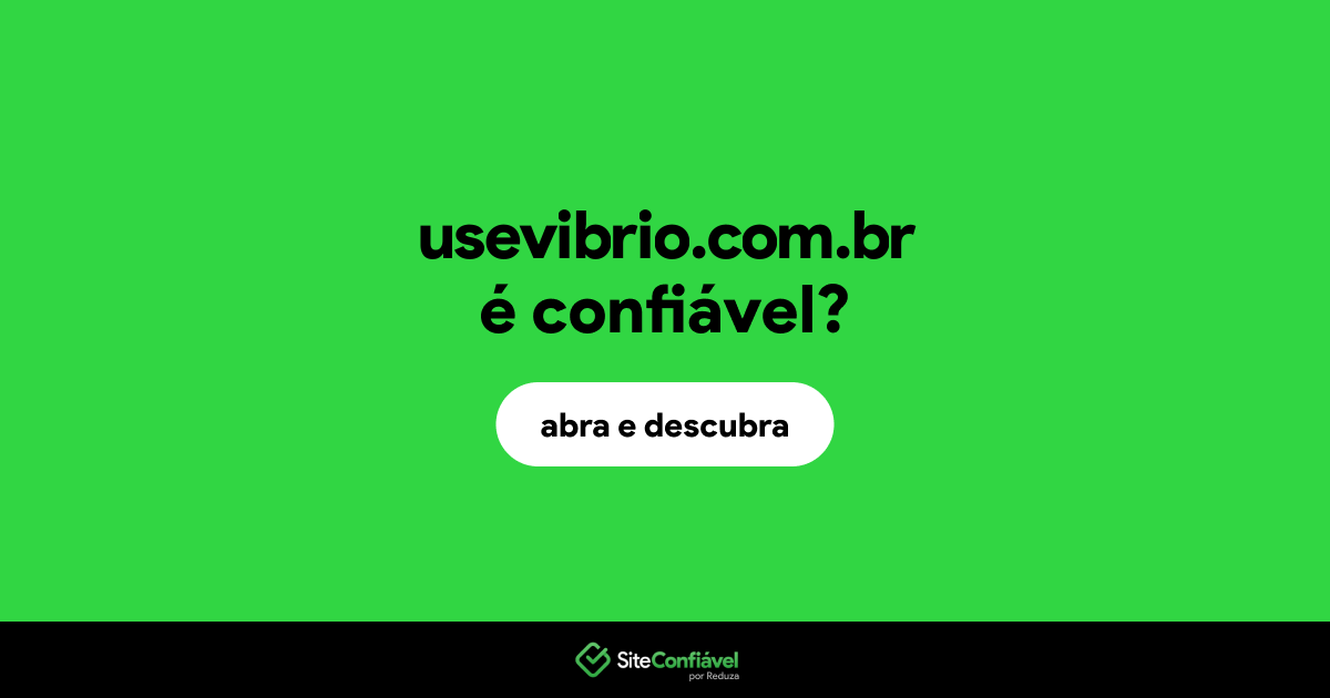 O site usevibrio.com.br é confiável?