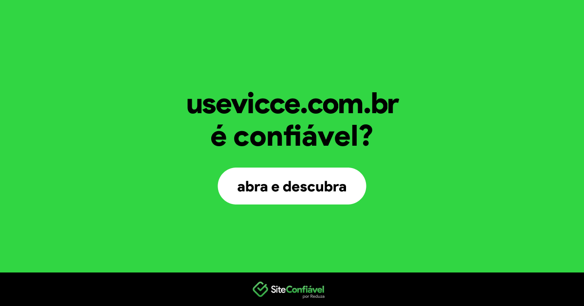 O site usevicce.com.br é confiável?