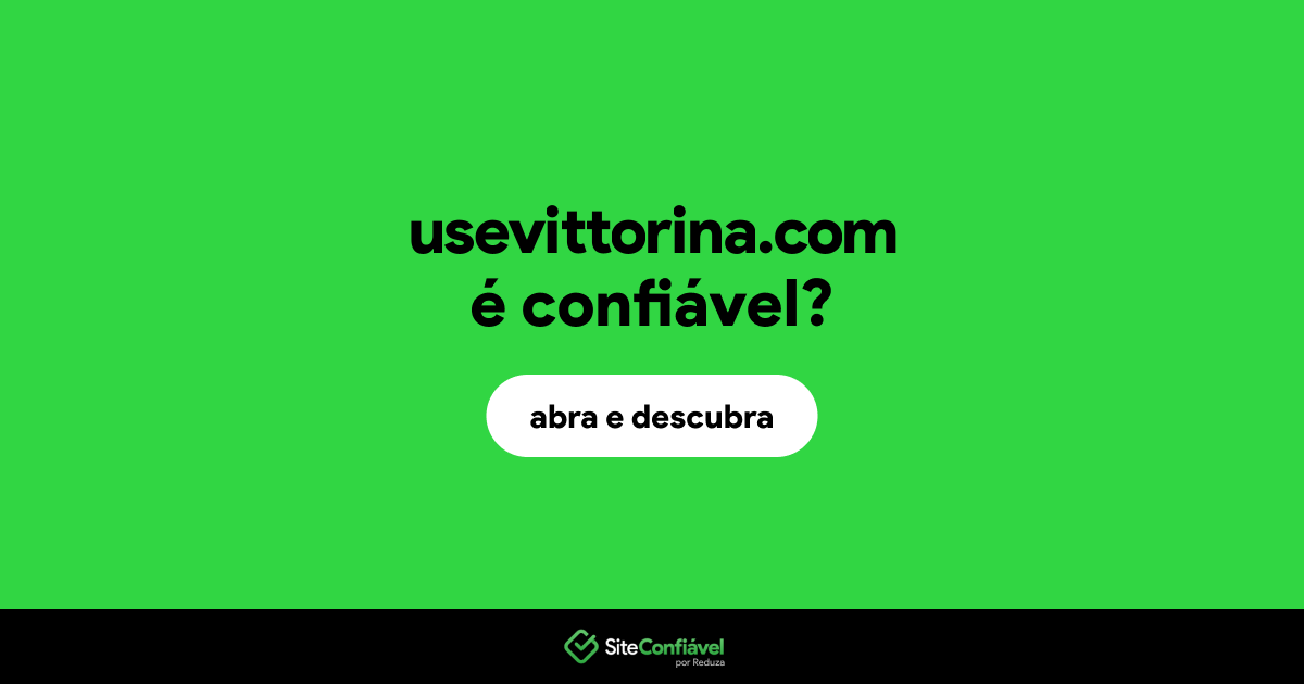 O site usevittorina.com é confiável?