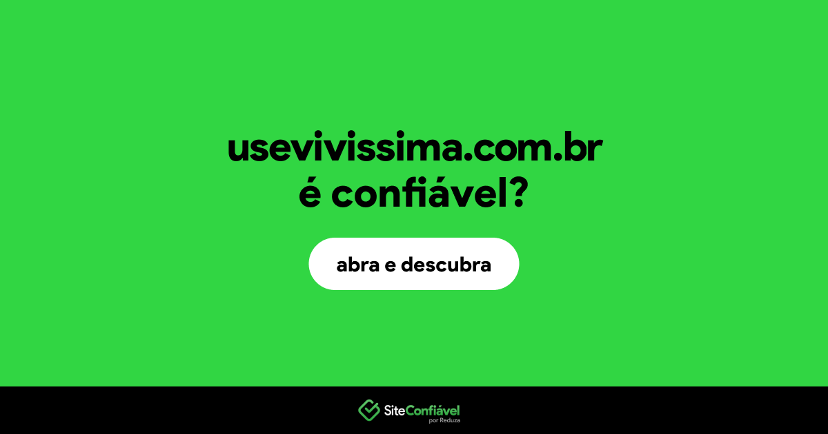 O site usevivissima.com.br é confiável?