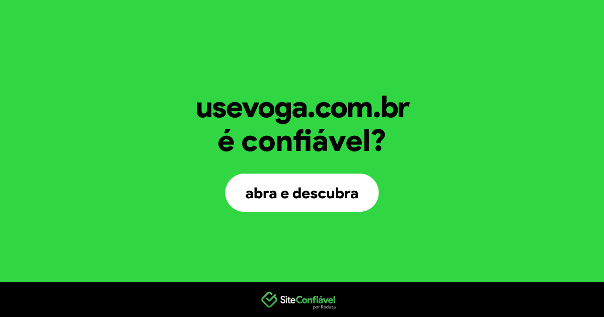 O site usevoga.com.br é confiável?