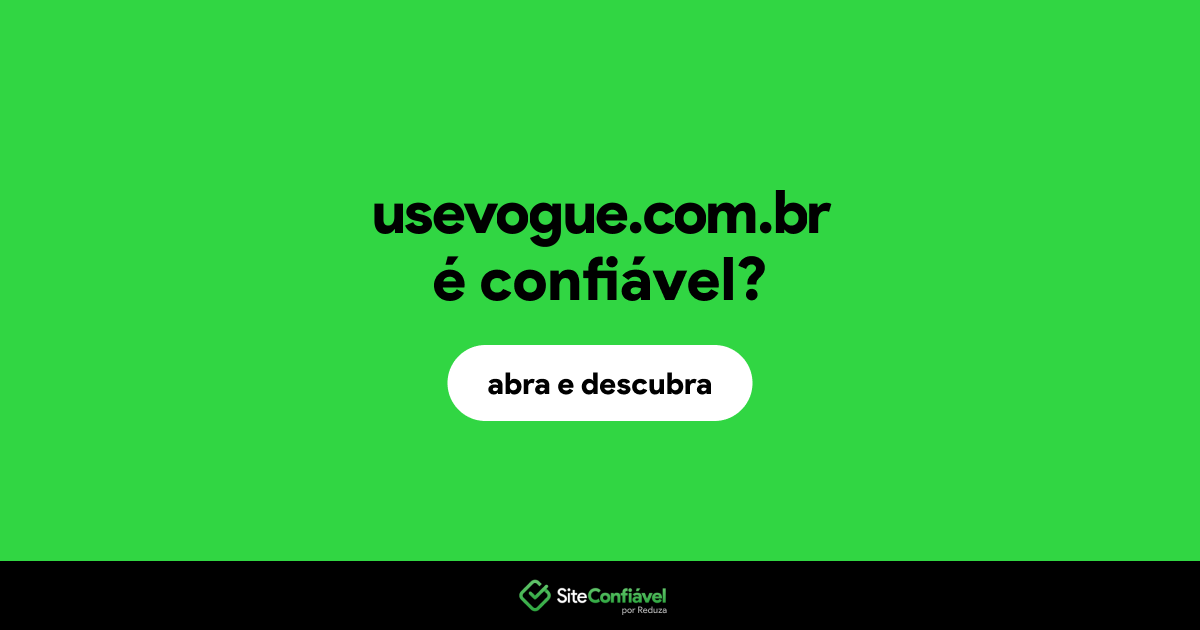 O site usevogue.com.br é confiável?