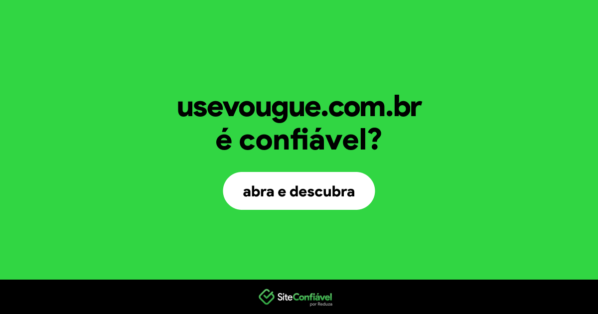 O site usevougue.com.br é confiável?