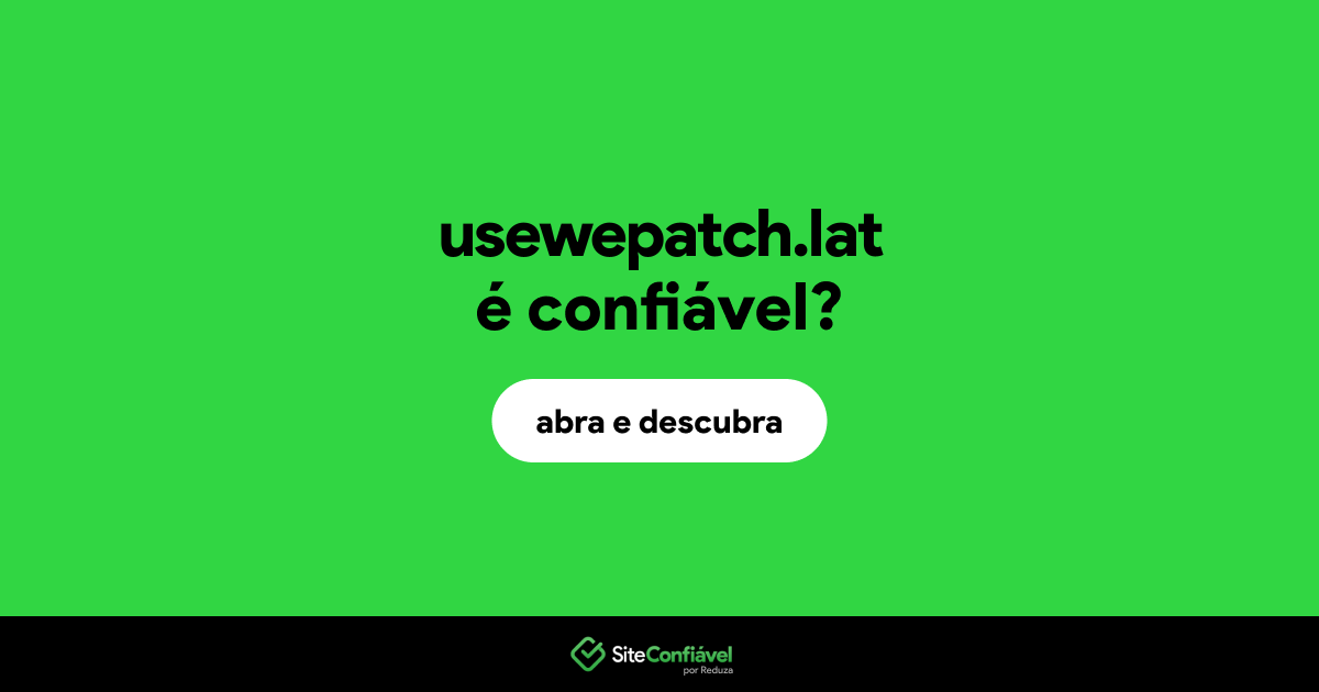 O site usewepatch.lat é confiável?