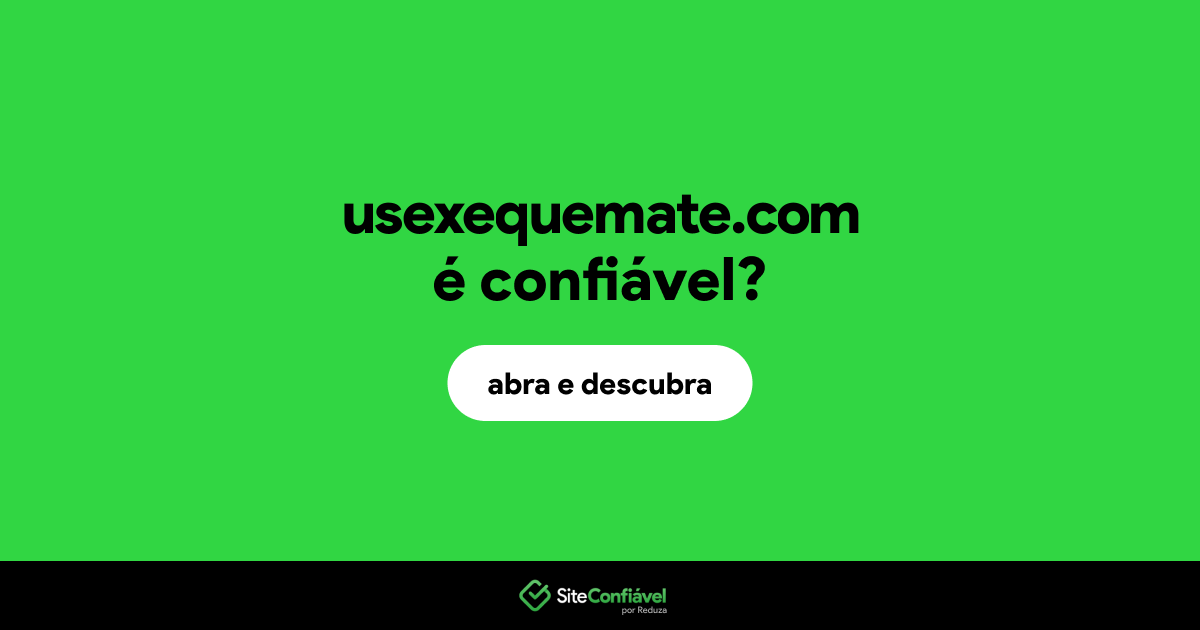 O site usexequemate.com é confiável?