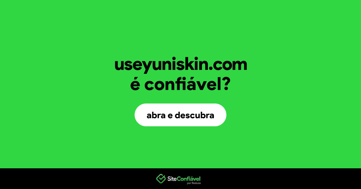O site useyuniskin.com é confiável?