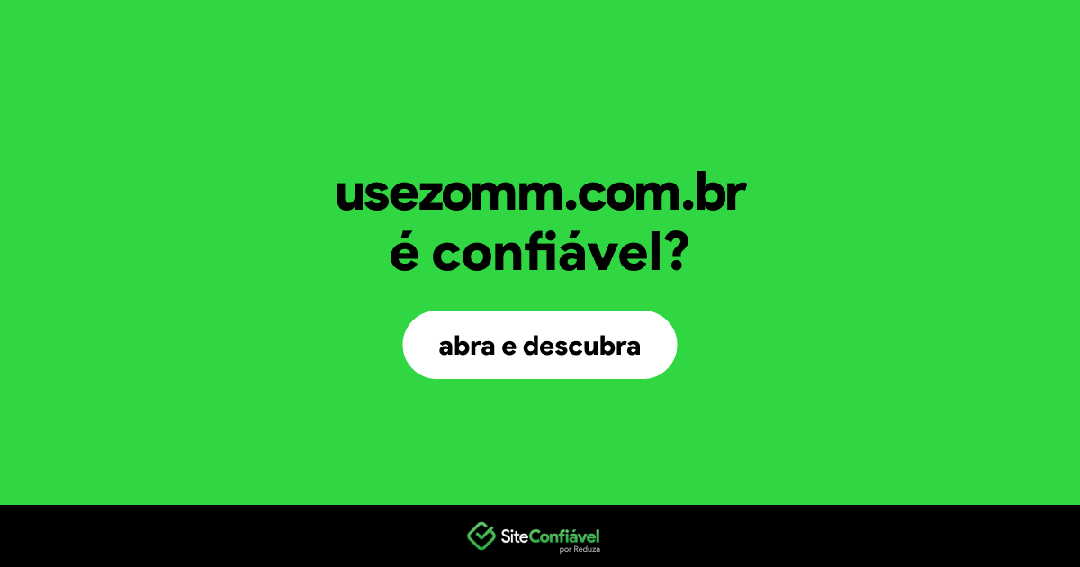 O site usezomm.com.br é confiável?