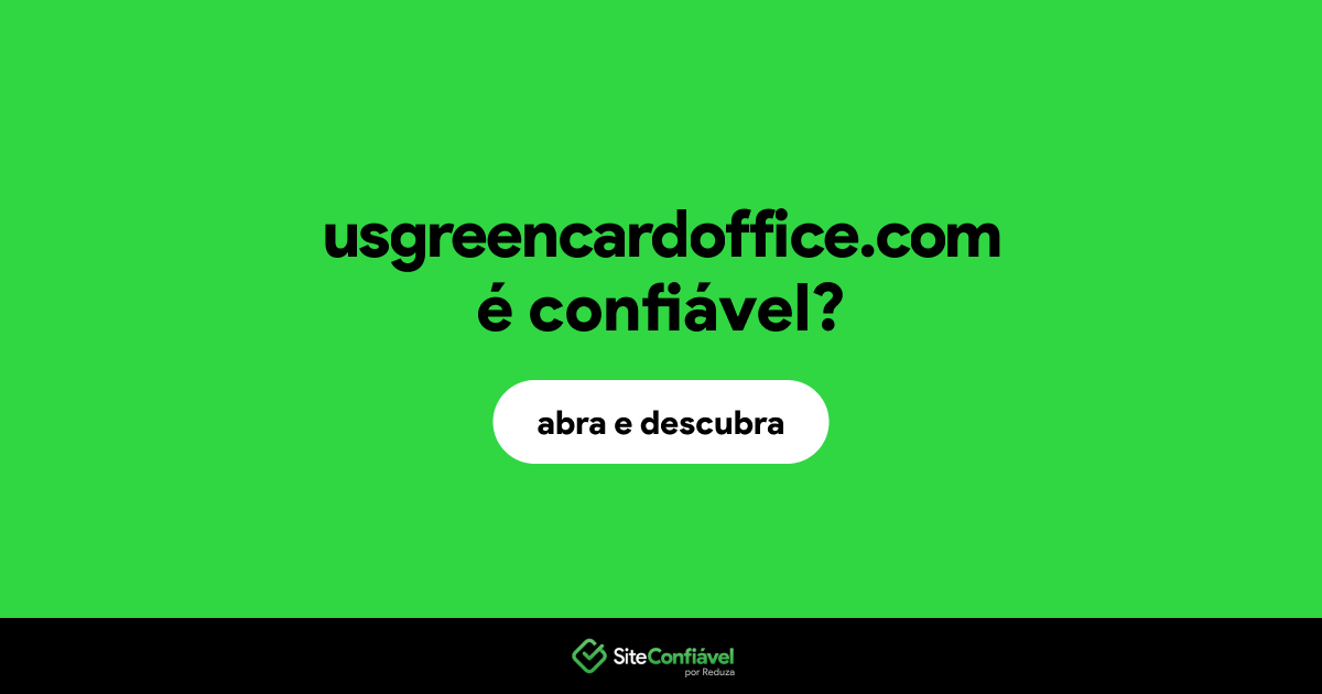 O site usgreencardoffice.com é confiável?