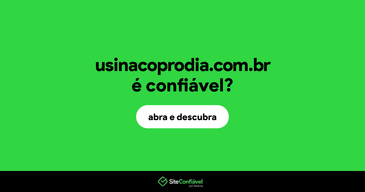 O site usinacoprodia.com.br é confiável?