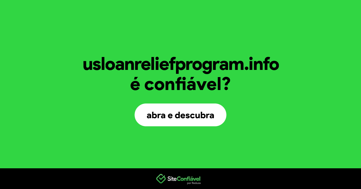 O site usloanreliefprogram.info é confiável?
