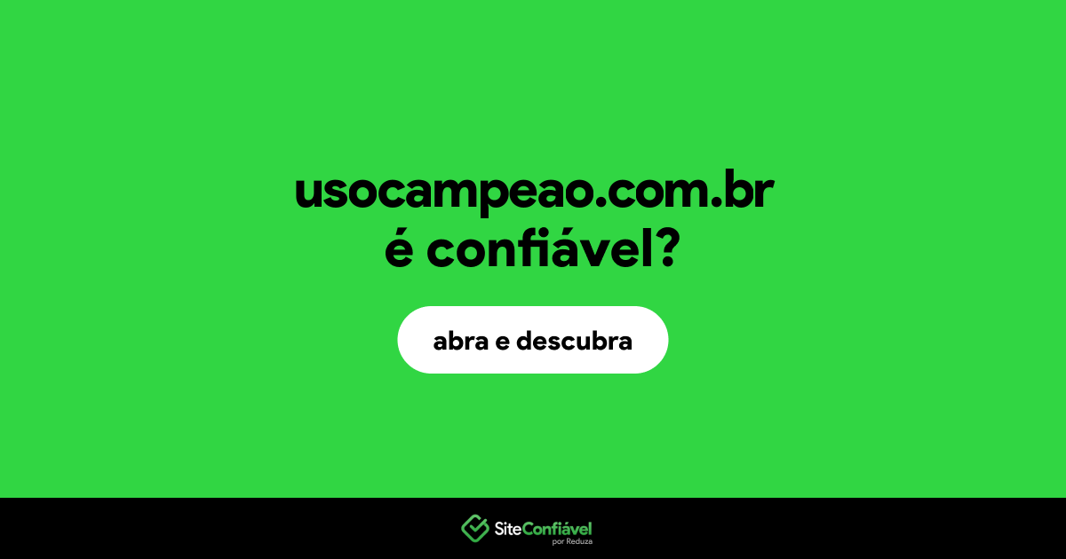 O site usocampeao.com.br é confiável?