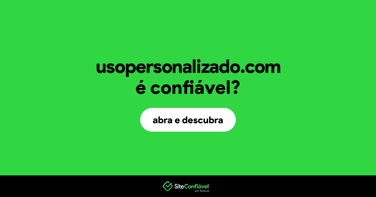 O site usopersonalizado.com é confiável?