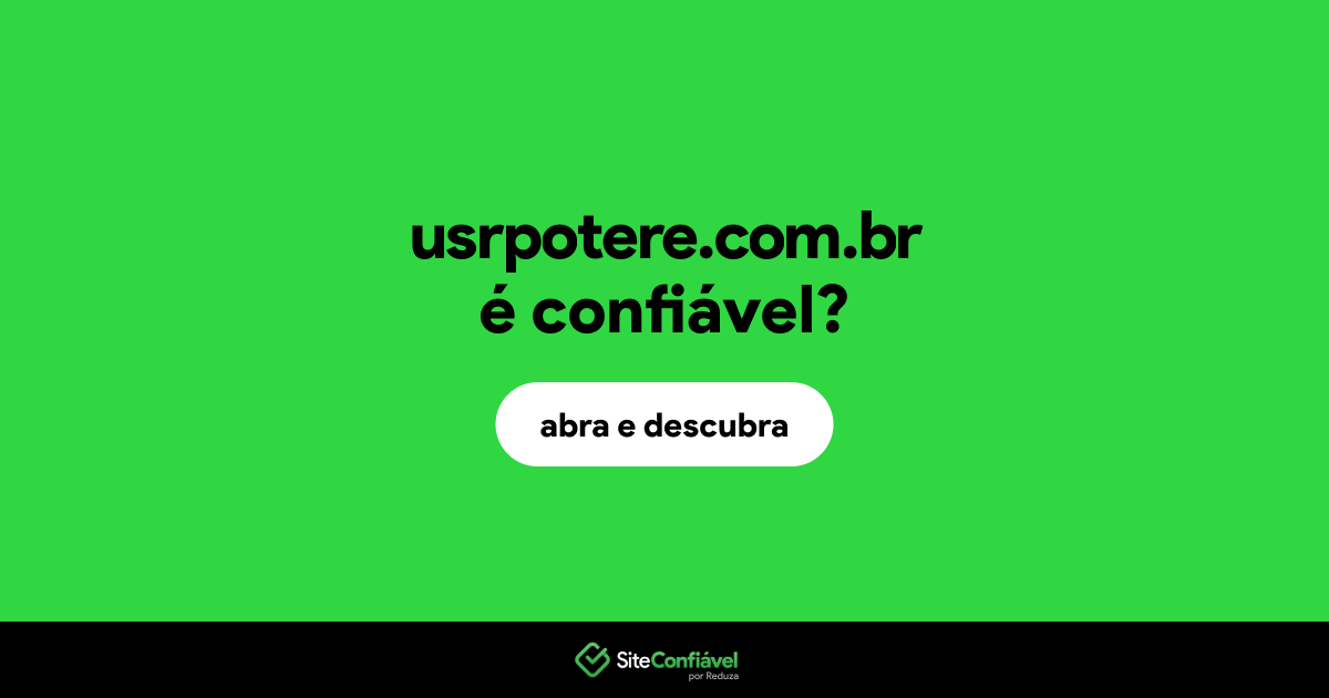 O site usrpotere.com.br é confiável?