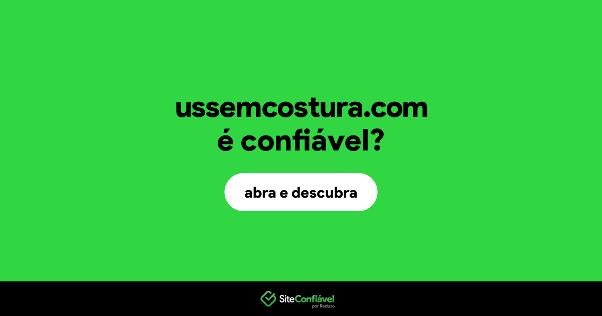 O site ussemcostura.com é confiável?