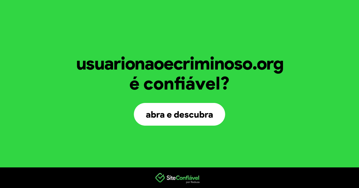 O site usuarionaoecriminoso.org é confiável?