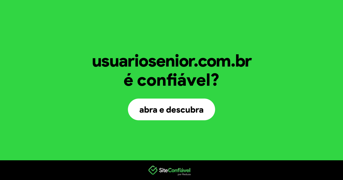 O site usuariosenior.com.br é confiável?