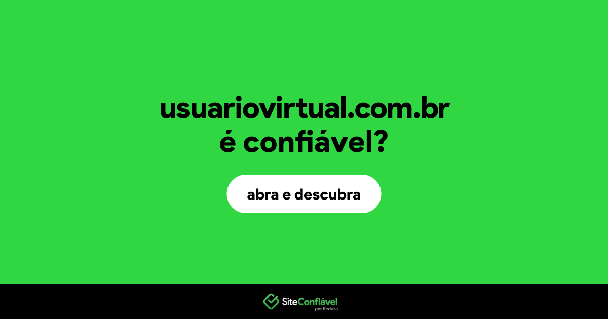 O site usuariovirtual.com.br é confiável?
