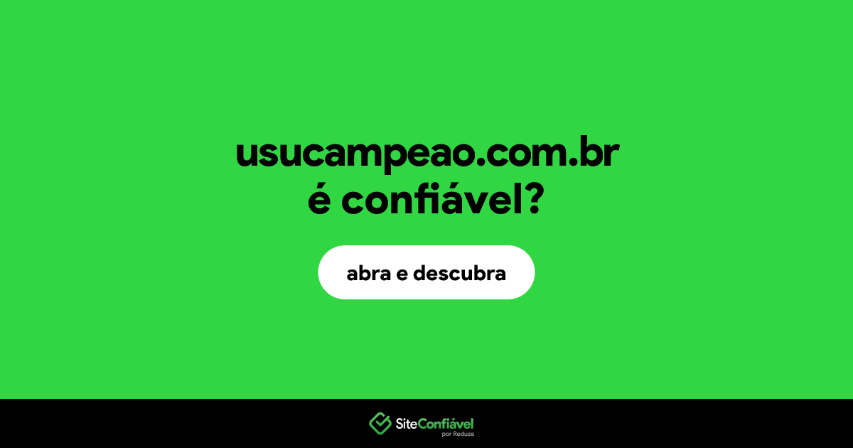 O site usucampeao.com.br é confiável?