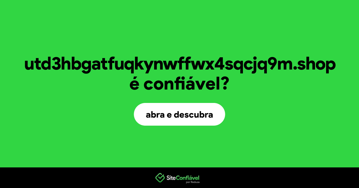 O site utd3hbgatfuqkynwffwx4sqcjq9m.shop é confiável?
