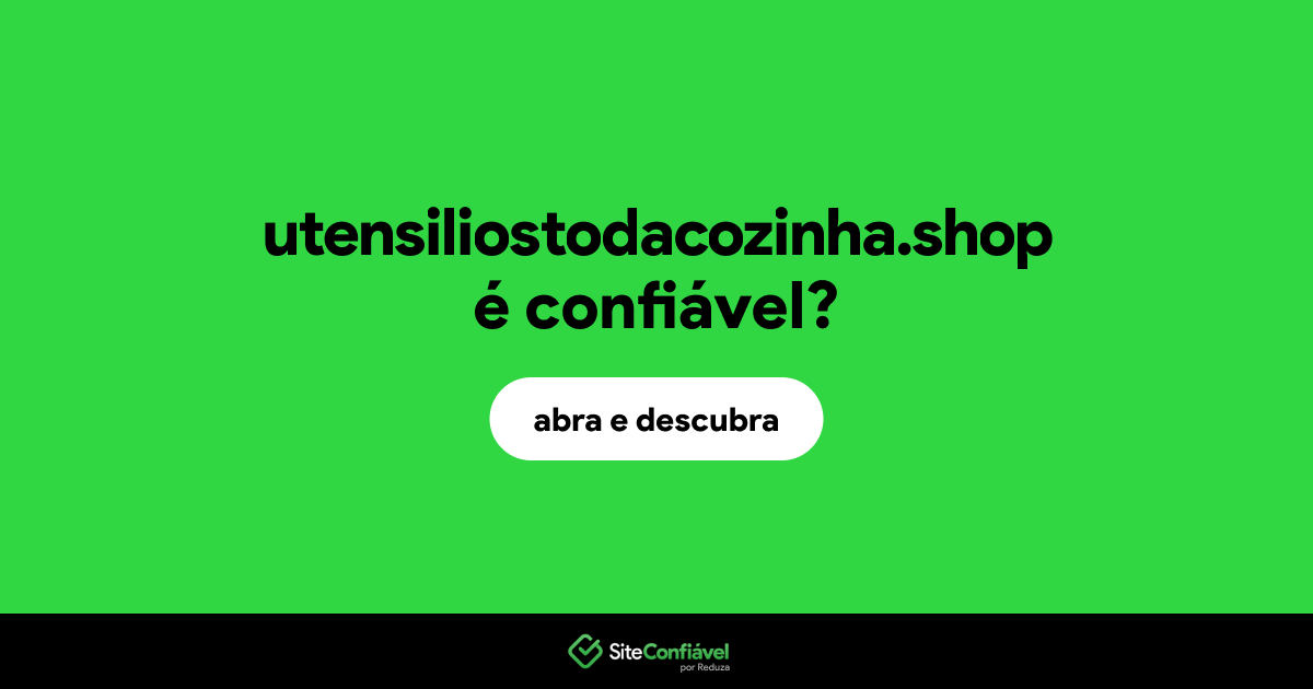 O site utensiliostodacozinha.shop é confiável?