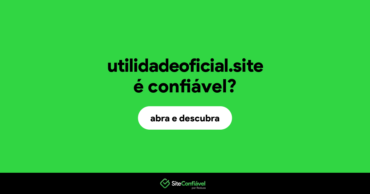 O site utilidadeoficial.site é confiável?