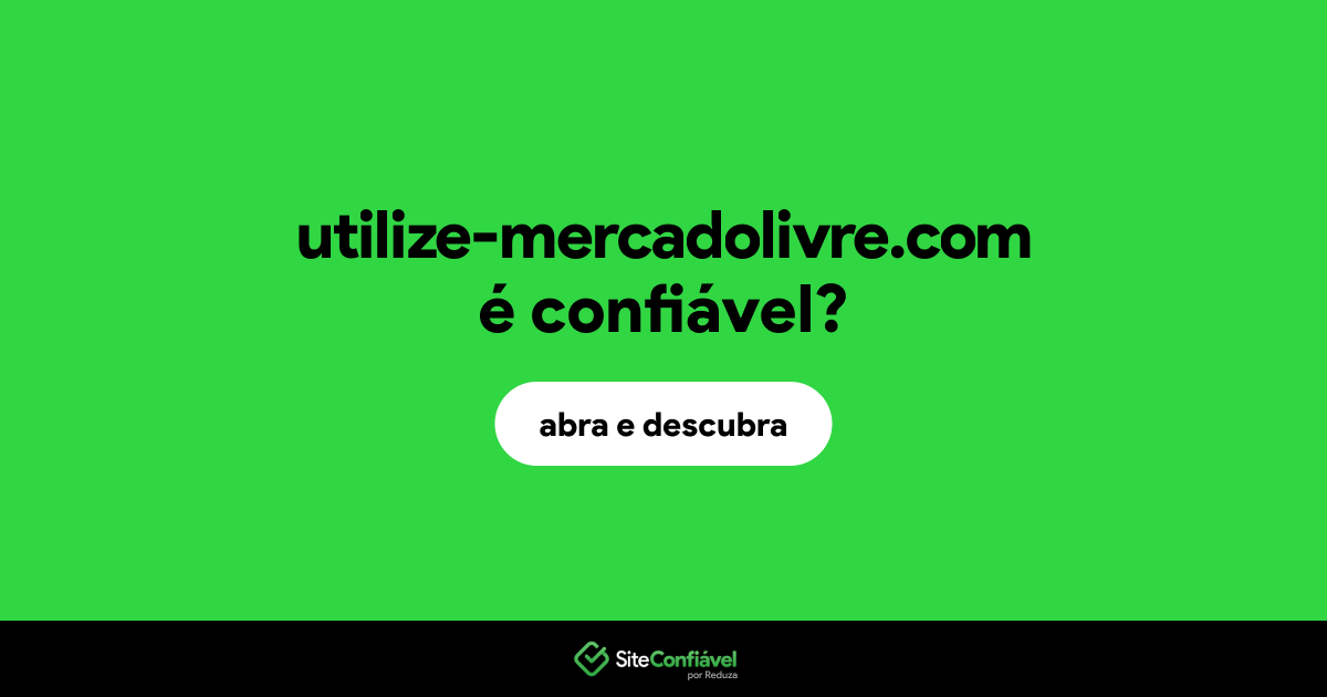 O site utilize-mercadolivre.com é confiável?