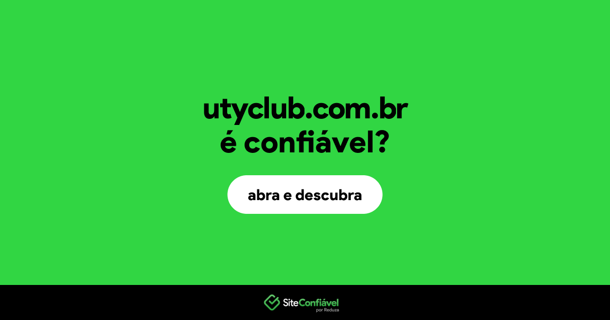 O site utyclub.com.br é confiável?