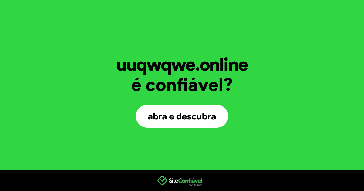 O site uuqwqwe.online é confiável?