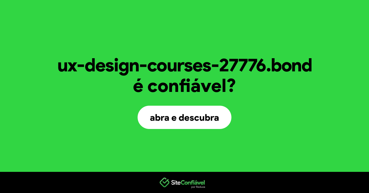O site ux-design-courses-27776.bond é confiável?