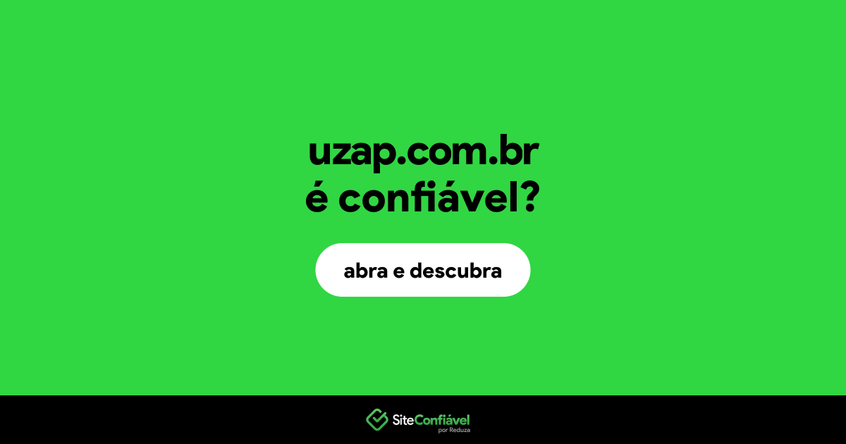 O site uzap.com.br é confiável?