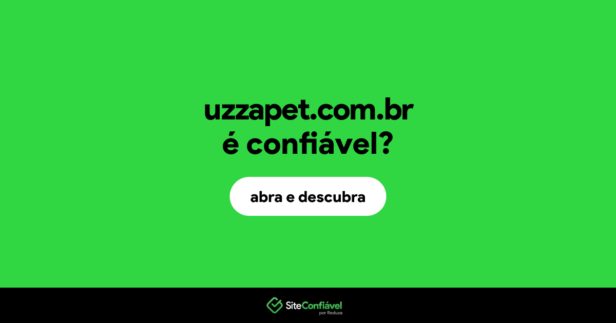 O site uzzapet.com.br é confiável?