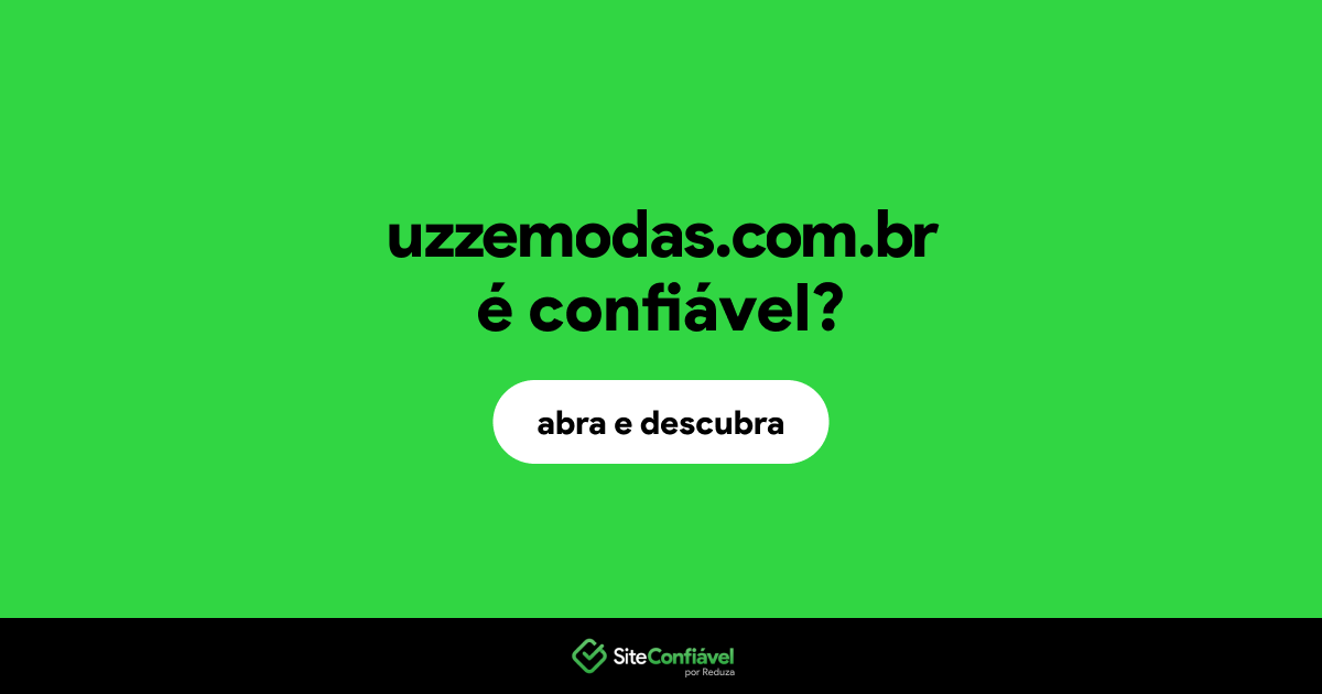 O site uzzemodas.com.br é confiável?