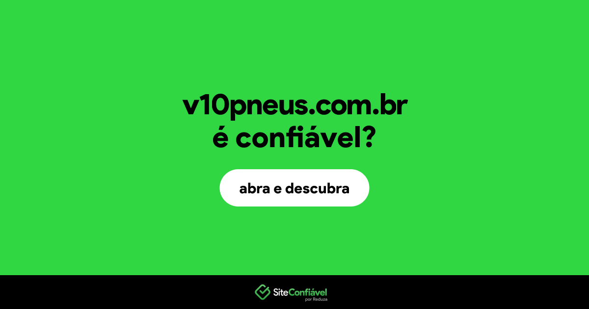 O site v10pneus.com.br é confiável?