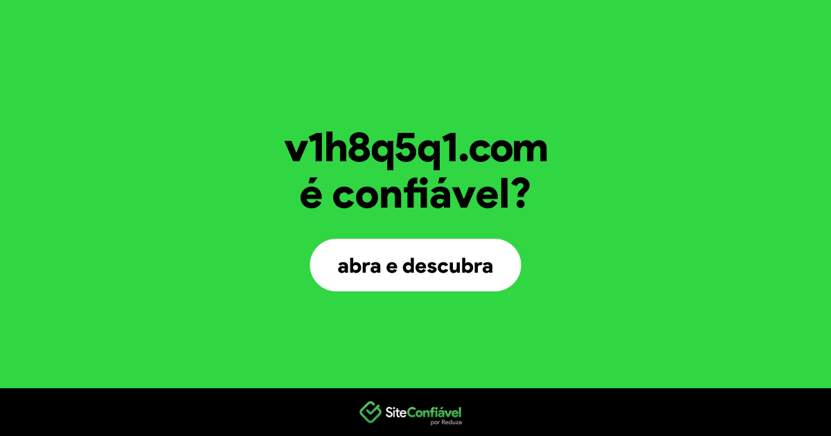 O site v1h8q5q1.com é confiável?
