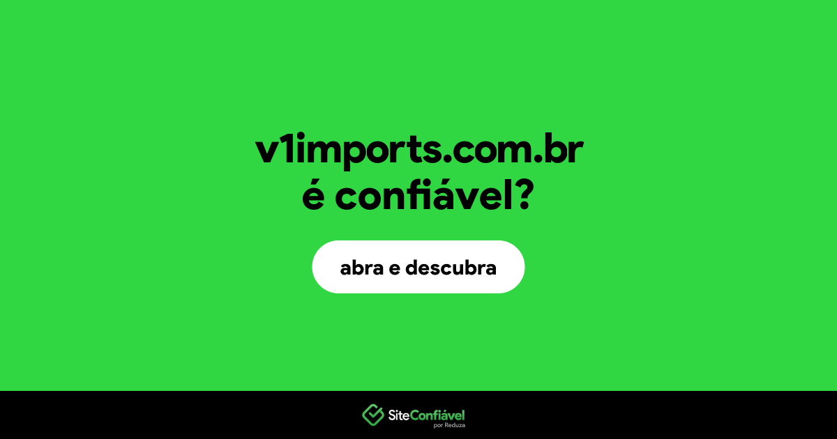 O site v1imports.com.br é confiável?