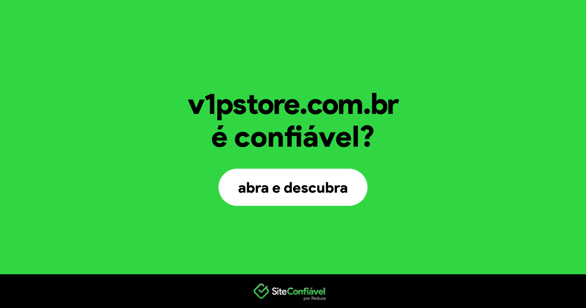 O site v1pstore.com.br é confiável?