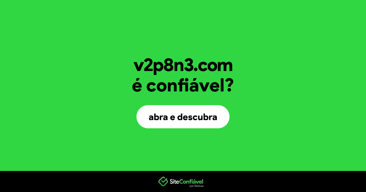 O site v2p8n3.com é confiável?